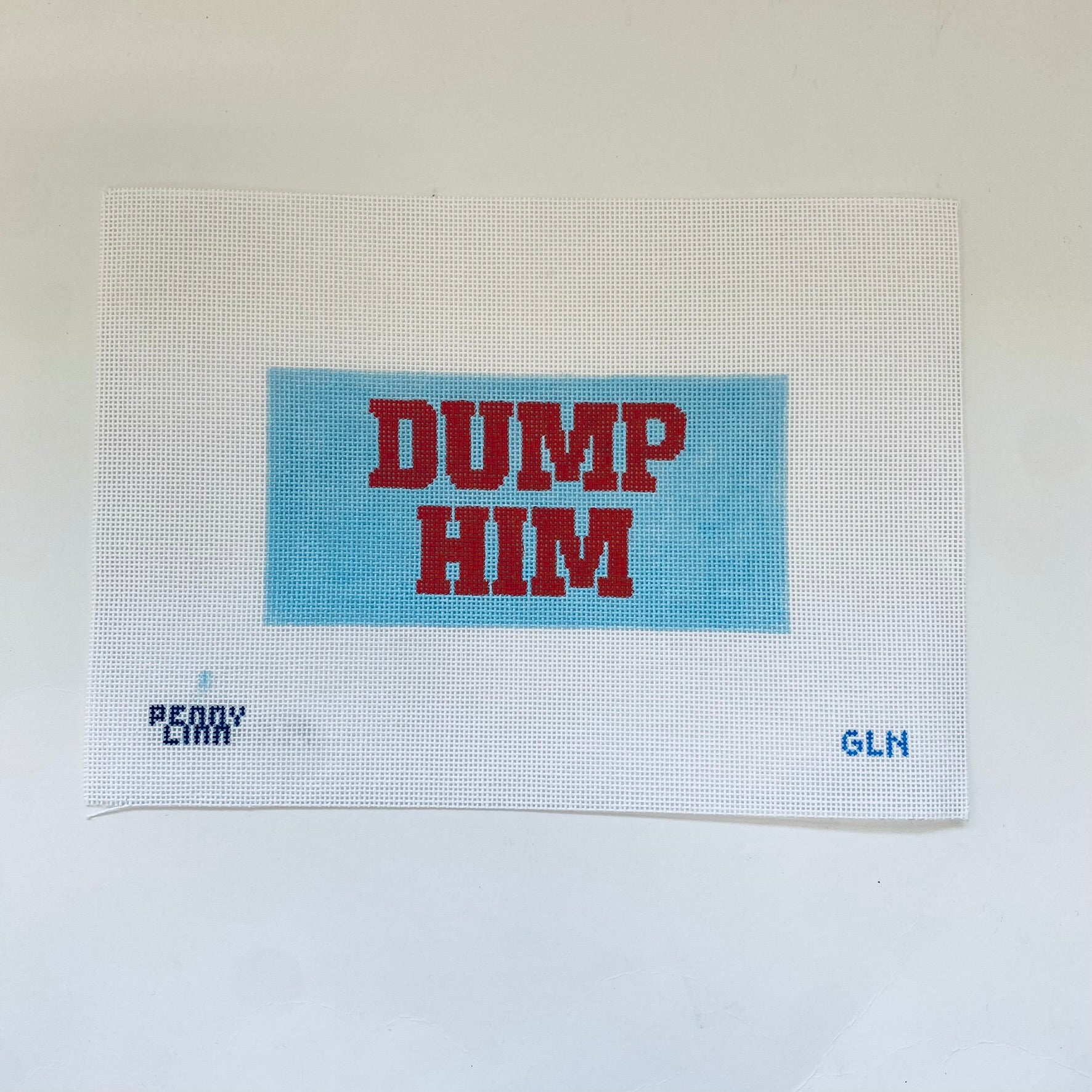 Dump Him Canvas - KC Needlepoint