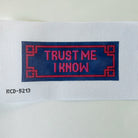 Trust Me I Know Canvas - KC Needlepoint