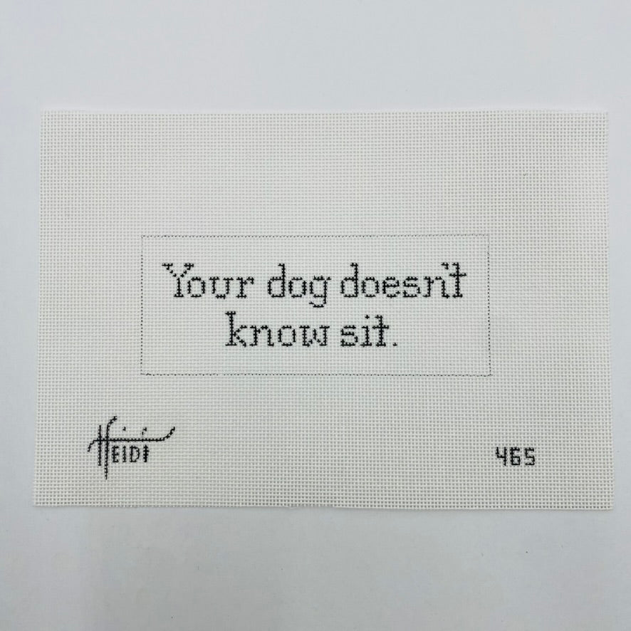 Your dog doesn't know sit. Canvas