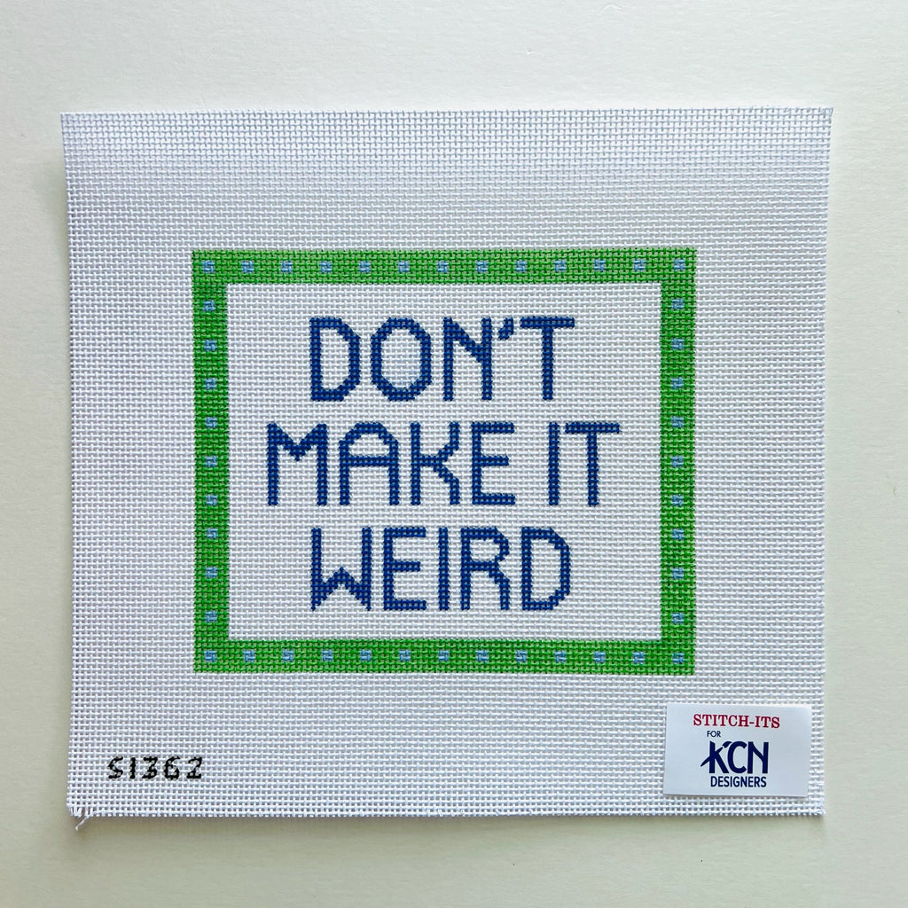 Don't Make It Weird Canvas