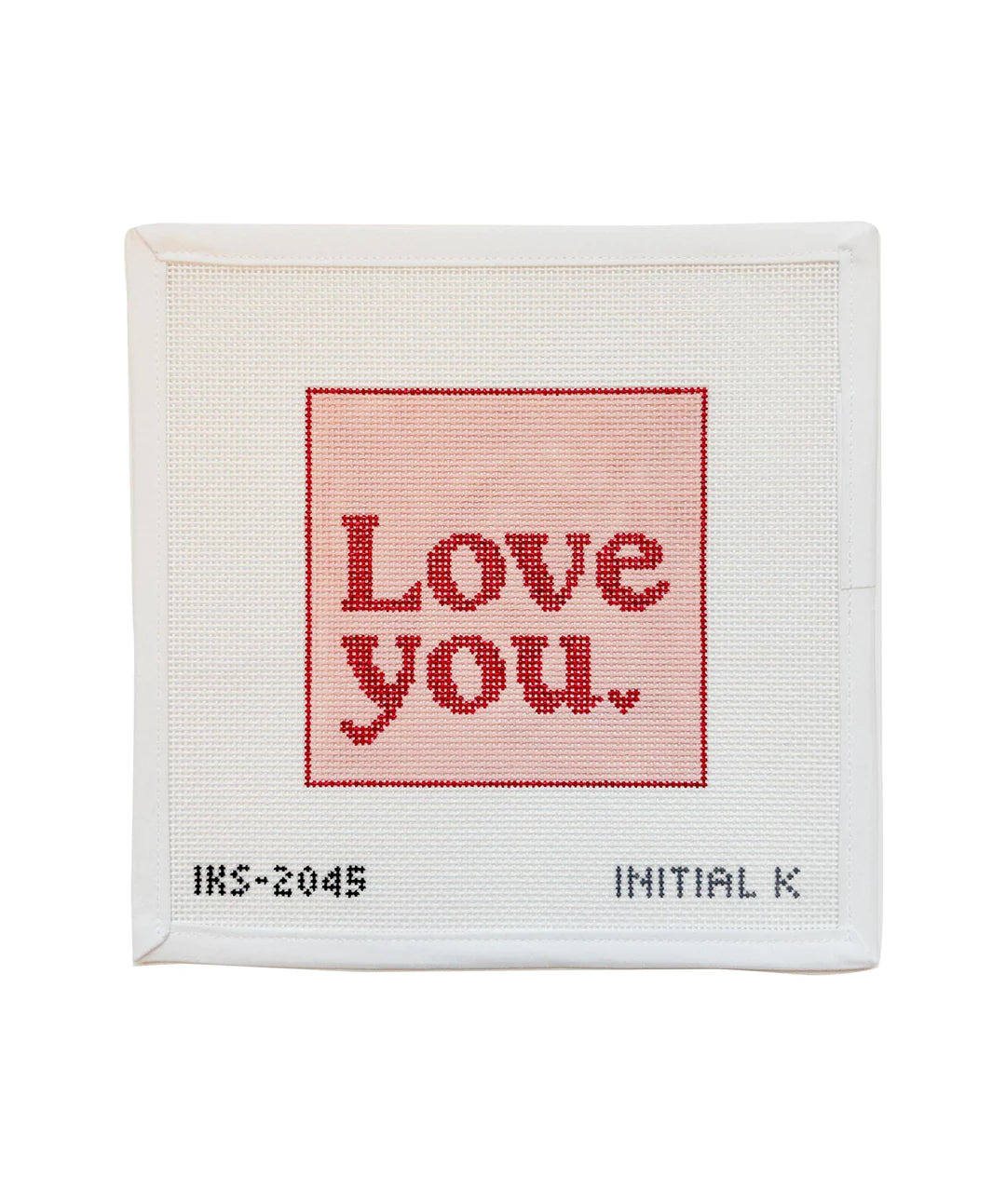 Love you. Canvas - KC Needlepoint