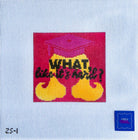 What, Like It's Hard? Canvas - KC Needlepoint