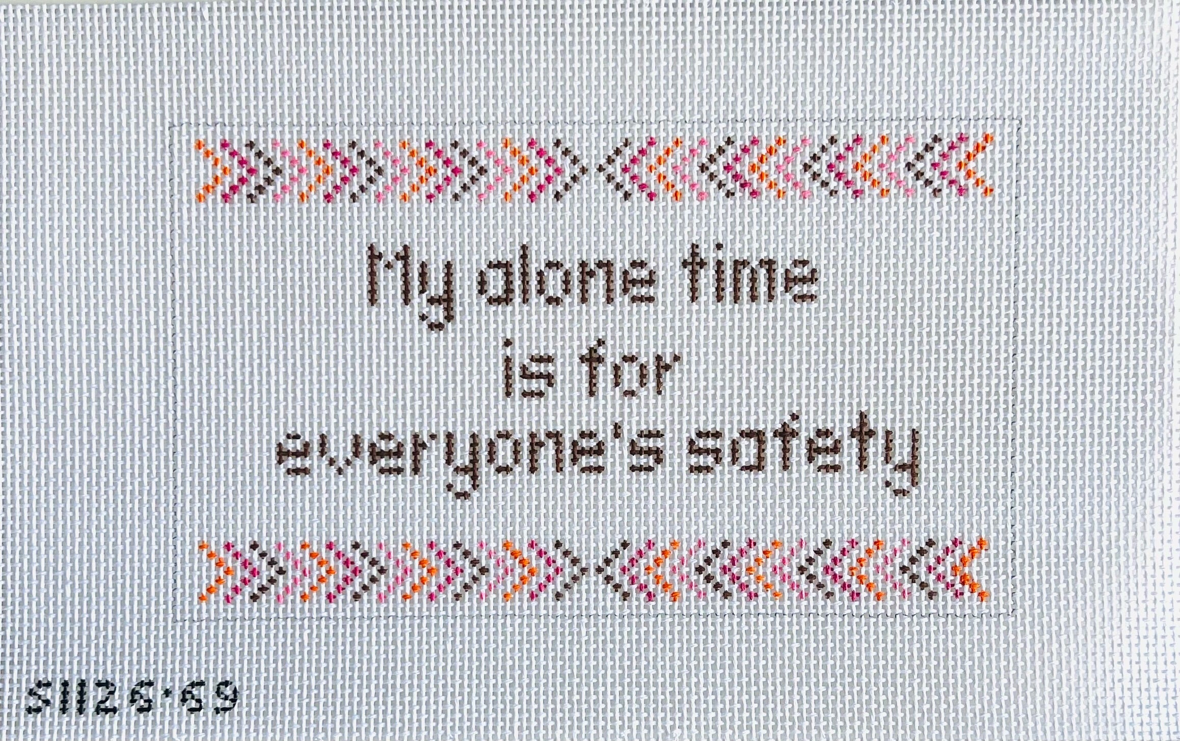 My Alone Time Is For Everyone's Safety Canvas - KC Needlepoint