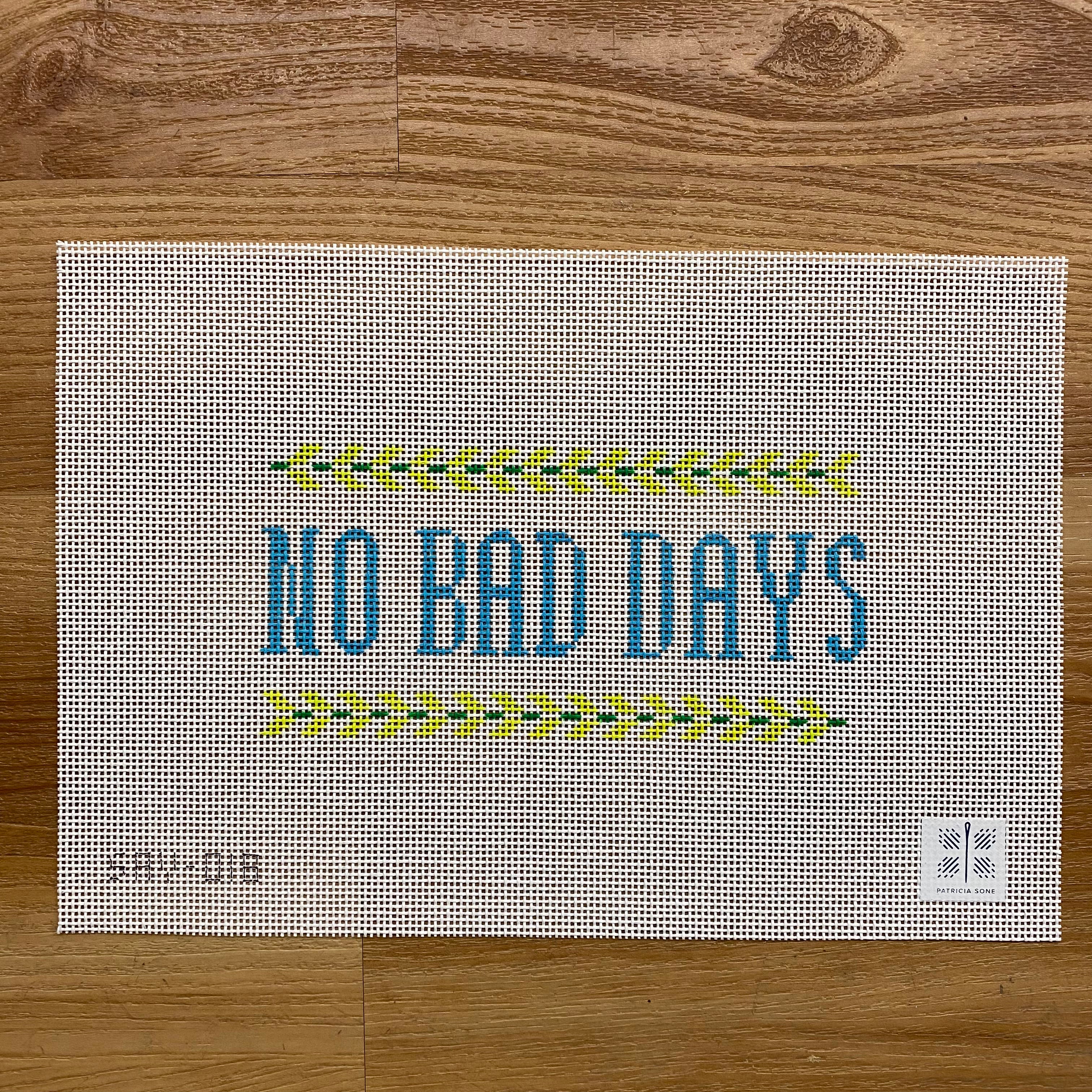 No Bad Days Canvas - KC Needlepoint