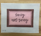 Sorry Not Sorry Canvas - KC Needlepoint