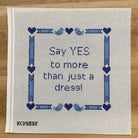 Say YES to more than just a dress! Canvas - needlepoint